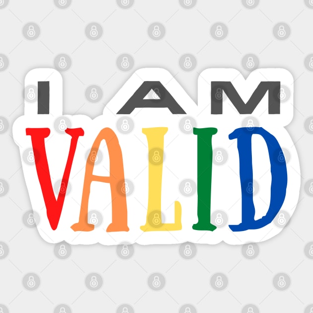 I Am Valid Sticker by Merch4Days